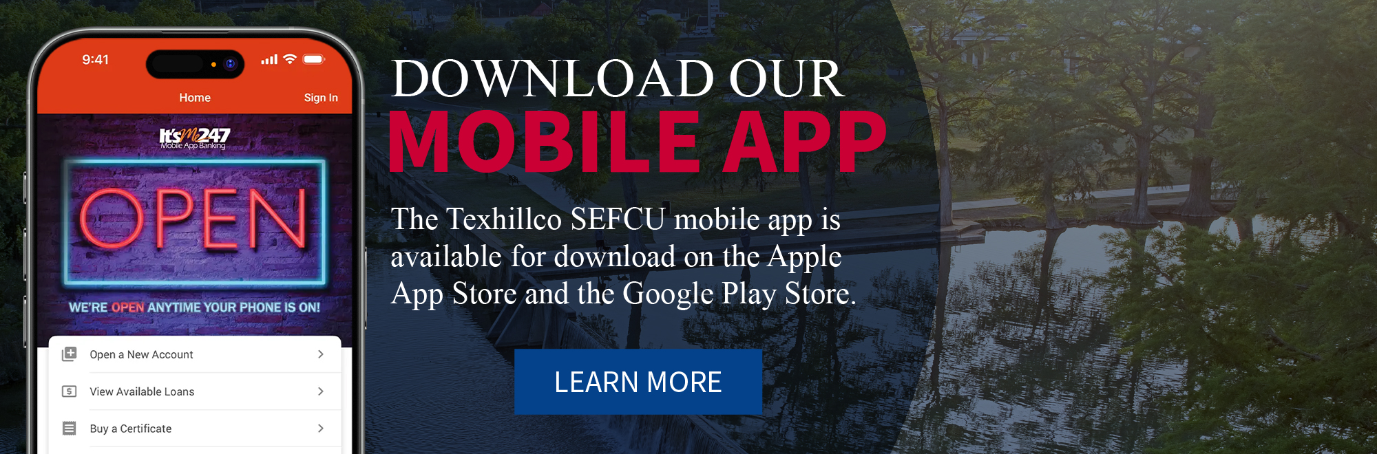 The Texhillco SEFCU mobile app is available for download on the Apple App Store and the Google Play Store